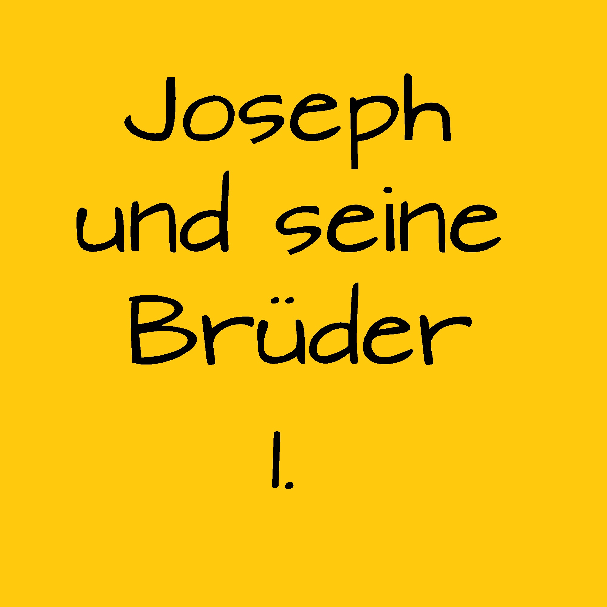 Joseph und seine Brueder 1.
