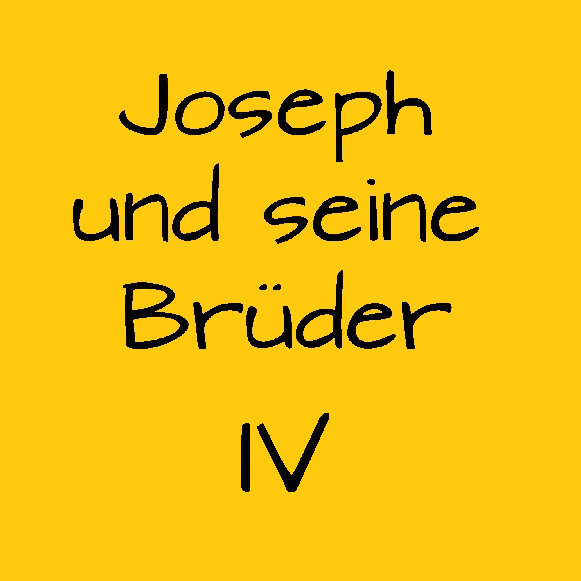 Joseph und seine Brüder IV
